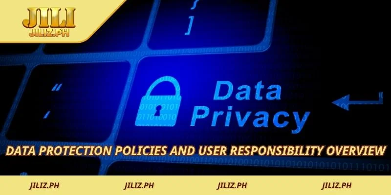 Data protection policies and user responsibility overview