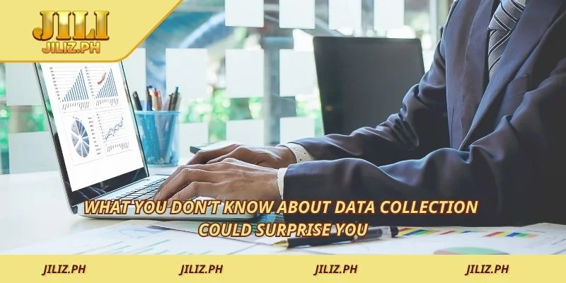 What you don’t know about data collection could surprise you