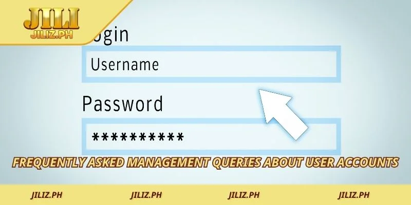 Frequently asked management queries about user accounts