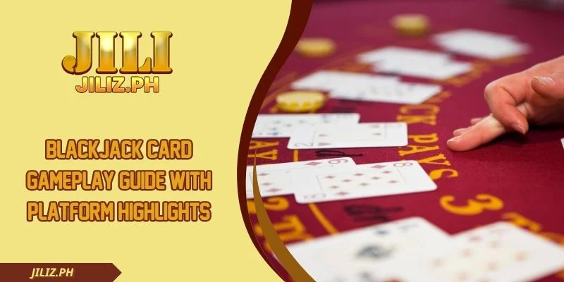 Blackjack Card Gameplay Guide With Platform Highlights