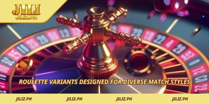 Roulette variants designed for diverse match styles