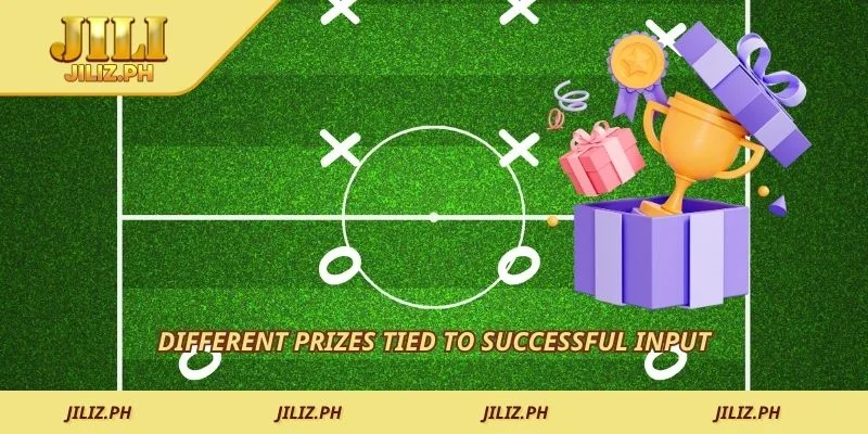 Different prizes tied to successful input