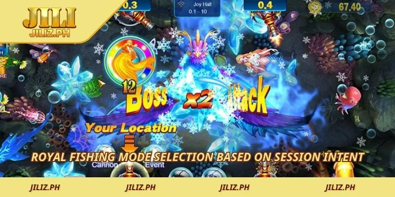 Royal Fishing mode selection based on session intent